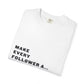 Make Every Follower a Dollar Unisex Garment-Dyed T-shirt