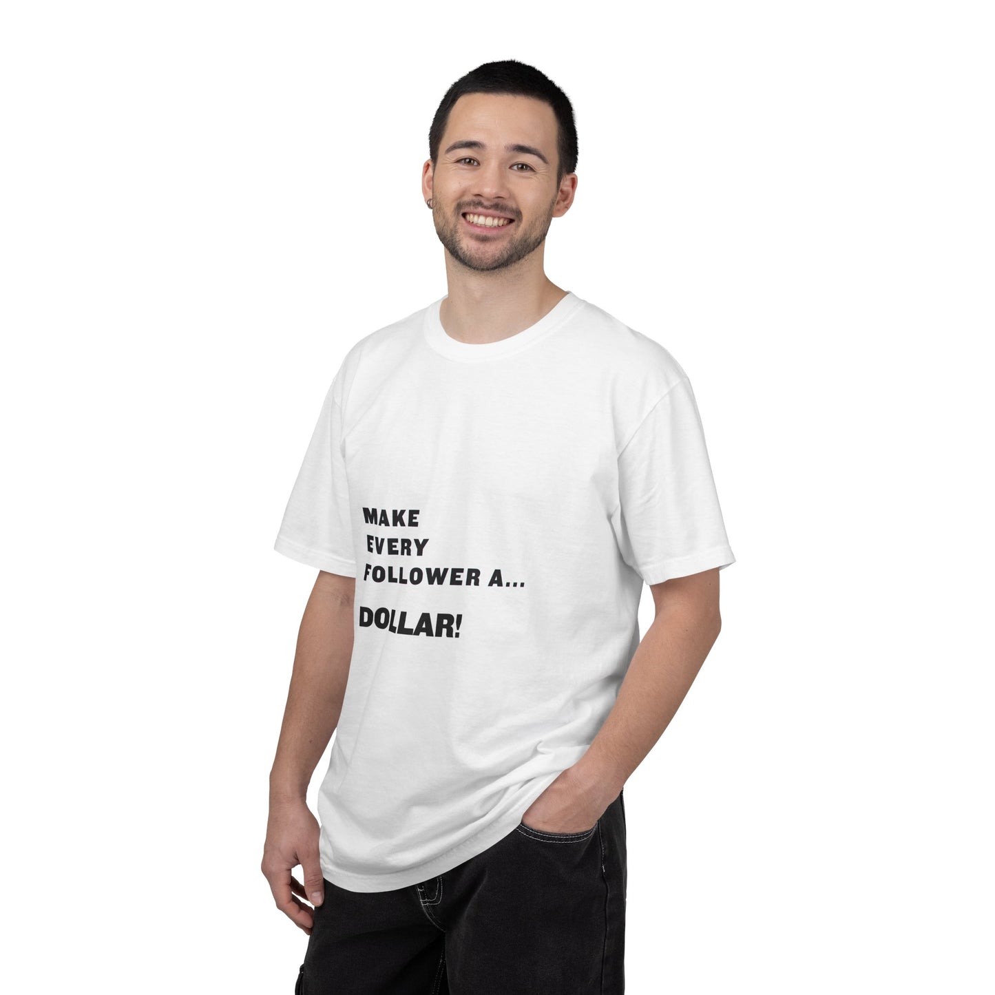 Make Every Follower a Dollar Unisex Garment-Dyed T-shirt